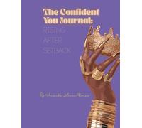The Confident You Journal: Rising After Setback