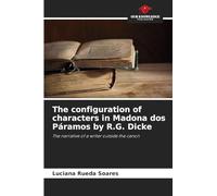 The configuration of characters in Madona dos Páramos by R.G. Dicke: The narrative of a writer outside the canon