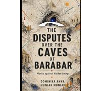 THE CONFLICT AT BARABAR CAVES: MONKS AGAINST HIDDEN BEINGS