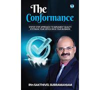 The Conformance: Step by Step Approach to Implement Quality System in Your Office or in Your Business