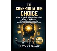 The Confrontation Choice: When to Speak, When to Stay Silent, When to Walk Away