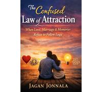 The Confused Law of Attraction: When Love, Marriage & Memories Refuse to Follow Logic