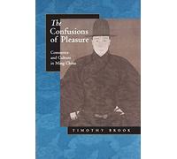 Timothy Brook The Confusions of Pleasure (Tascabile)