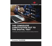 THE CONGOLESE CONSTITUTION PUT TO THE DIGITAL TEST: Challenges and prospects for personal data protection