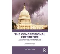 The Congressional Experience: An Institution Transformed