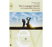The conjugal family. An irreplaceable resource fors society