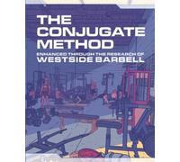 The Conjugate Method: Enhanced Through the Research of Westside Barbell