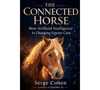 The Connected Horse: How Artificial Intelligence Is Changing Equine Care