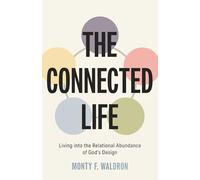 The Connected Life: Living into the Relational Abundance of God's Design