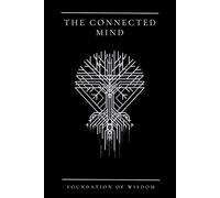The Connected Mind: Stoic Foundation of Wisdom: Minimalist Notebook for Mental Clarity, Deep Focus, and Intentional Living