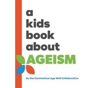The Connecticut Age Well Collaborativ A Kids Book About Ageis (Copertina rigida)
