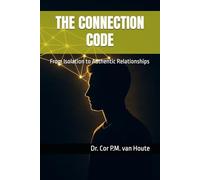 THE CONNECTION CODE: From Isolation to Authentic Relationships