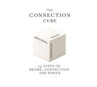The Connection Cube: 24 Types of Desire, Connection, and Power