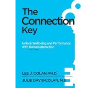 The Connection Key: Unlock Wellbeing and Performance with Human Interaction