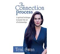 The Connection Process: A spiritual technique to master the art of relationships