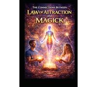 The Connections Between Law of Attraction and Magick