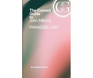The Connell Guide to John Milton's Paradise Lost: Second Edition