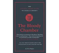 The Connell Short Guide to Angela Carter's The Bloody Chamber (A Level, OCR, AQA, 2025/6 Exam Revision, Coursework): Advanced English Literature Study Guides Written by Top Academics