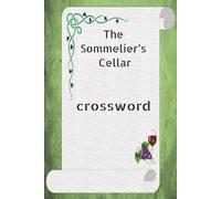 The Connoisseur’s Collection: The Sommelier’s Cellar: Wine Lore & Terroir Tasting Crossword Puzzles: A Collectible Lifestyle Activity Book for Adults, Wine Lovers, and Avid Solvers