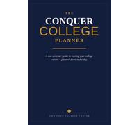 The Conquer College Planner: Standard Semester Edition: A One-Semester Guide to Owning Your College Career - Planned Down to the Day