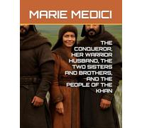 THE CONQUEROR, HER WARRIOR HUSBAND, THE TWO SISTERS AND BROTHERS, AND THE PEOPLE OF THE KHAN: La' Ch 'uupalo