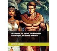 The Conqueror, The Vigilante, The Executioner & Warrior Knights, and People of the Masks!
