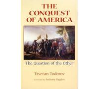 The Conquest of America: The Question of the Other by Tzvetan Todorov