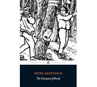 Peter Kropotkin The Conquest of Bread (Tascabile)
