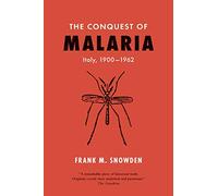 The Conquest of Malaria: Italy, 1900-1962