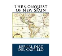 The Conquest of New Spain: Volume 1