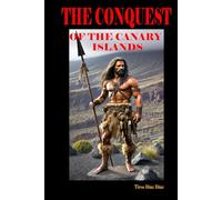 THE CONQUEST OF THE CANARY ISLANDS: INTEGRATION OF THE CANARY ISLANDS INTO THE KINGDOM OF CASTILE SPAIN 1402 - 1496