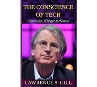THE CONSCIENCE OF TECH: Roger McNamee's Life Story And The War Against Digital Harm