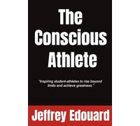 The Conscious Athlete: “Inspiring student-athletes to rise beyond limits and achieve greatness.”