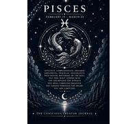 The Conscious Creator Journal: Pisces