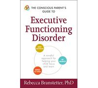 Rebecca Branste The Conscious Parent's Guide to Executive Functionin (Tascabile)