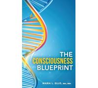The Consciousness Blueprint: Longevity, the Soul, and Humanity's Next Evolution: 11