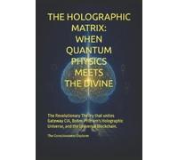 The Consciousness Explorer The Holographic Matrix (Tascabile)
