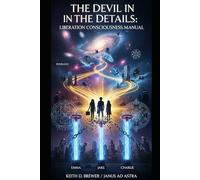 THE CONSCIOUSNESS LIBERATION COLLECTION: "THE DEVIL IS IN THE DETAILS"