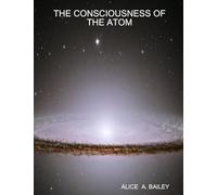 THE CONSCIOUSNESS OF THE ATOM
