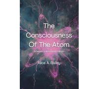 The Consciousness Of The Atom: A Seeker's Annotated Edition: With Bridging Reflections, Contemplative Practices & Poetic Transmissions: 1
