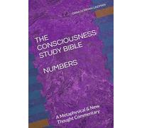 THE CONSCIOUSNESS STUDY BIBLE: NUMBERS: The Metaphysics of Endurance