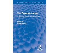 The Conscript Army: A Study of Britain's Unemployed