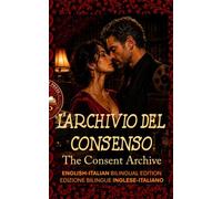 The Consent Archive: L’Archivio del Consenso - A Bilingual English-Italian Story for Advanced Learners (C1)