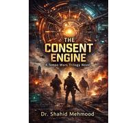 The Consent Machine: A Technothriller of Truth, Tempo, and War