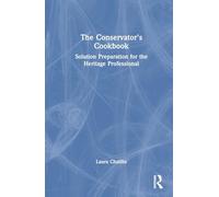 The Conservator's Cookbook: Solution Preparation for the Heritage Professional