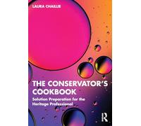 Laura Chaillie The Conservator's Cookbook (Tascabile)