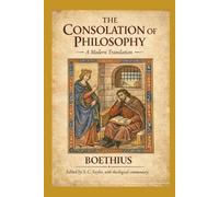 THE CONSOLATION OF PHILOSOPHY: A Modern Translation