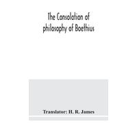 The consolation of philosophy of Boethius (Tascabile)