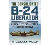 William Wolf The Consolidated B-24 Liber (Copertina rigida) (PRESALE 24/04/2025)