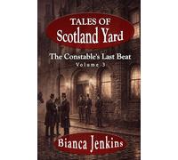 The Constable's Last Beat: Tales of Scotland Yard: 3